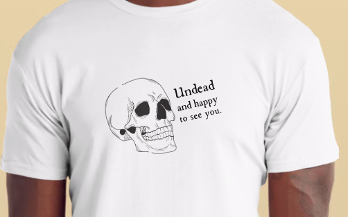 Undead and happy to see you Skull Tee