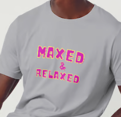 Maxed & Relaxed Tee